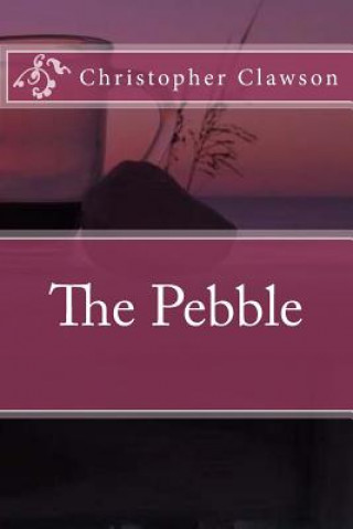Книга The Pebble Christopher Clawson