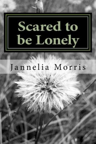 Knjiga Scared to be Lonely Jannelia Morris