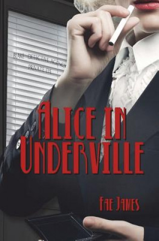 Knjiga Alice in Underville Fae K James