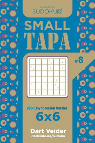 Kniha Sudoku Small Tapa - 200 Easy to Master Puzzles 6x6 (Volume 8) Dart Veider