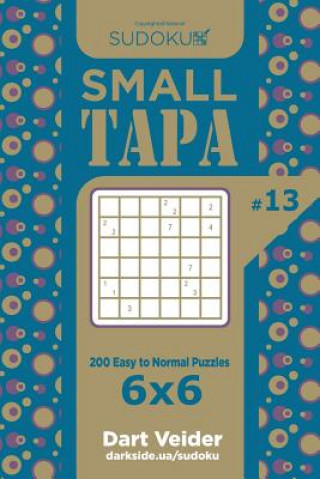 Kniha Sudoku Small Tapa - 200 Easy to Normal Puzzles 6x6 (Volume 13) Dart Veider