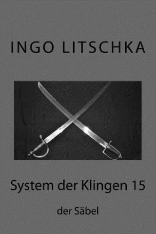 Kniha System der Klingen 15 Ingo Litschka