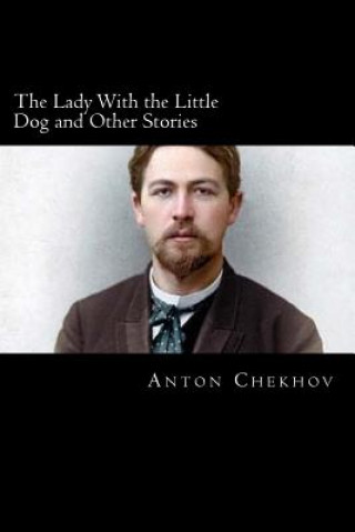 Könyv The Lady With the Little Dog and Other Stories Anton Chekhov