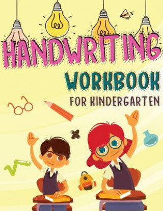 Könyv Kindergarten Handwriting Workbook: Tracing Alphabet Letter for Kids, 104 Pages of Handwriting and Coloring Maya Auce
