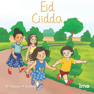 Könyv Eid Ciidda: Ciidda (English and Somali Edition) Fadumo M Ibrahim