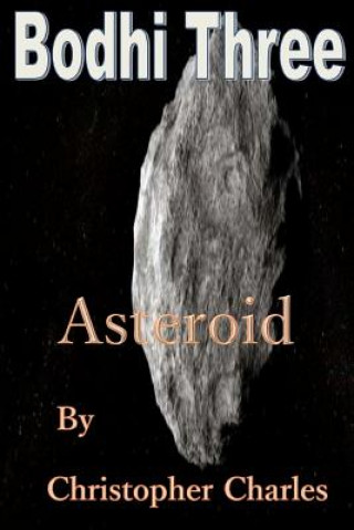 Book Bodhi Three: Asteroid Christopher Charles