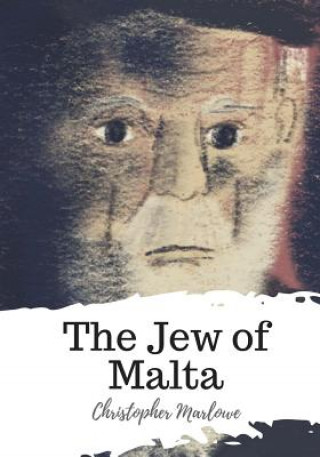 Könyv The Jew of Malta Christopher Marlowe