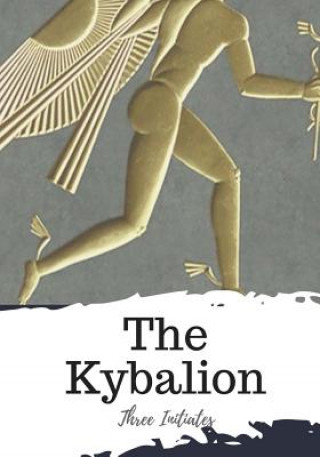 Kniha The Kybalion Three Initiates