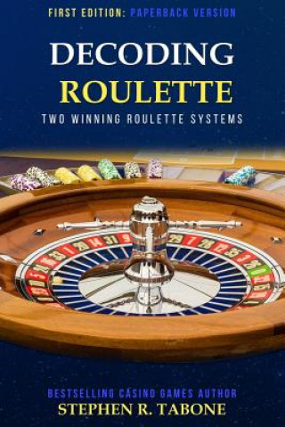 Kniha Decoding Roulette Stephen R Tabone