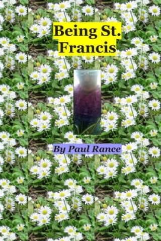 Boek Being St. Francis Paul Rance