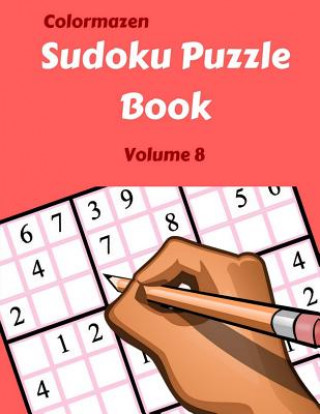 Kniha Sudoku Puzzle Book Volume 8: 200 Puzzles Colormazen