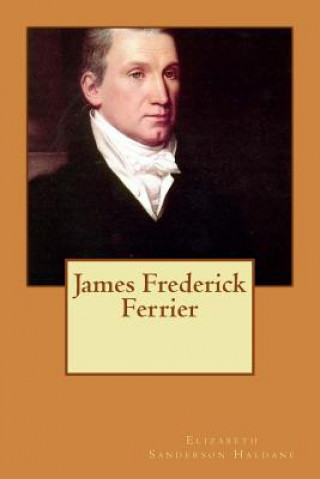 Knjiga James Frederick Ferrier Elizabeth Sanderson Haldane