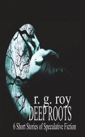 Knjiga Deep Roots R G Roy