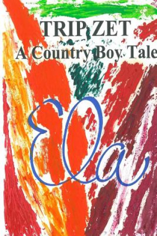Βιβλίο Trip Zet: A Country Boy Tale Ela