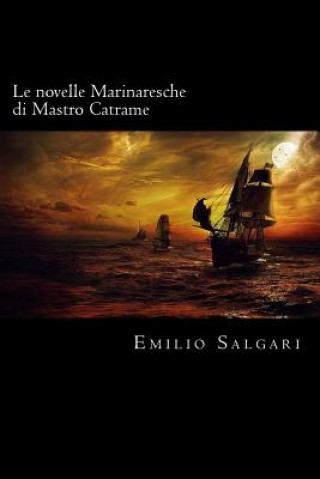 Kniha Le novelle Marinaresche di Mastro Catrame (Italian Edition) Emilio Salgari