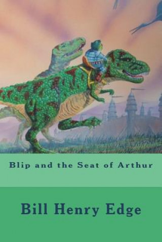 Knjiga Blip and the Seat of Arthur Bill Henry Edge
