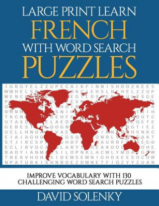 Libro Large Print Learn French with Word Search Puzzles: Learn French Language Vocabulary with Challenging Easy-To-Read Word Find Puzzles David Solenky