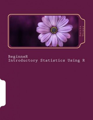 Knjiga Beginner Introductory Statistics Using R Dr Darrin Thomas