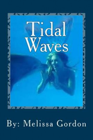 Kniha Tidal Waves: Book 6 Melissa C Gordon