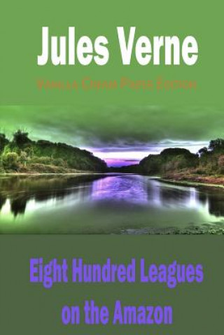 Kniha Eight Hundred Leagues on the Amazon Jules Verne