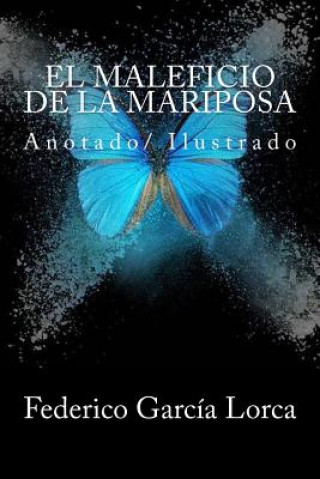 Kniha El maleficio de la mariposa: Anotado/ Ilustrado Federico Garcia Lorca