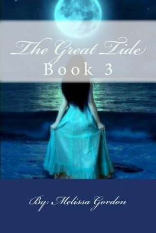 Книга The Great Tide: Book 3 Melissa C Gordon