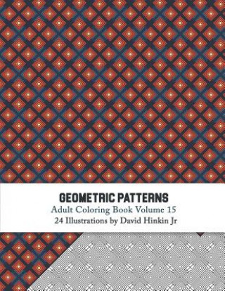 Carte Geometric Patterns - Adult Coloring Book Vol. 15 David Hinkin Jr