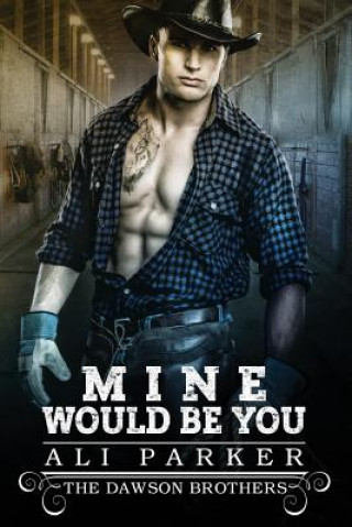 Kniha Mine Would Be You Ali Parker