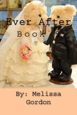 Carte Ever After: Book 5 Melissa C Gordon