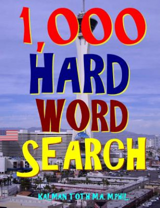 Carte 1,000 Hard Word Search: Puzzles to Improve Your IQ Kalman Toth M a M Phil