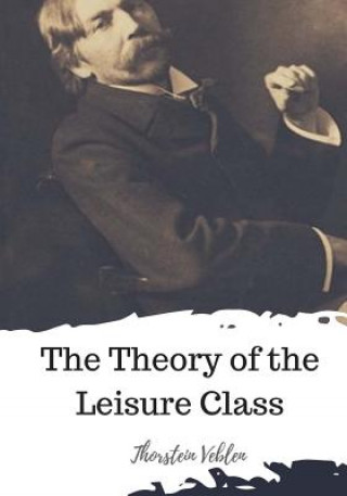 Βιβλίο The Theory of the Leisure Class Thorstein Veblen