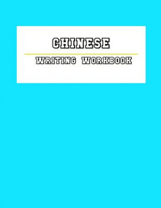 Buch Chinese Writing WorkBook: Chinese Writing and Calligraphy Paper Notebook for Study. Tian Zi Ge Paper. Mandarin - Pinyin Chinese Writing Paper Huan Yue Ting