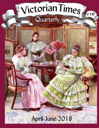 Kniha Victorian Times Quarterly #16 Moira Allen
