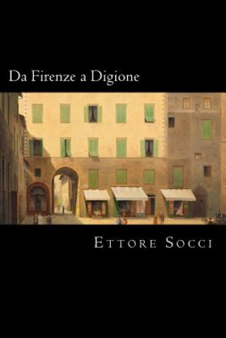 Kniha Da Firenze a Digione (Italian Edition) Ettore Socci