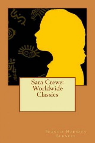 Carte Sara Crewe: Worldwide Classics Frances Hodgson Burnett