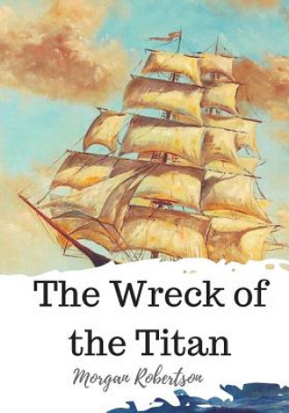 Książka The Wreck of the Titan Morgan Robertson