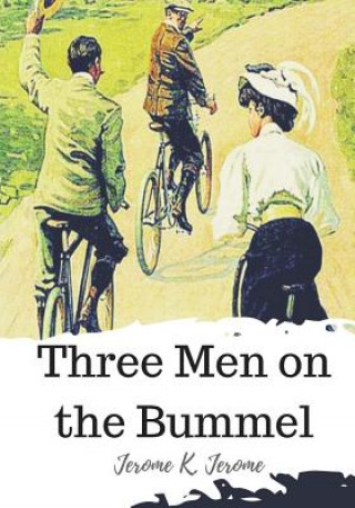 Kniha Three Men on the Bummel Jerome K. Jerome