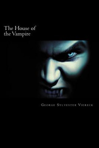 Carte The House of the Vampire George Sylvester Viereck
