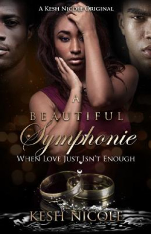 Książka A Beautiful Symphonie: When Love Just Isnt Enough Kesh Nicole