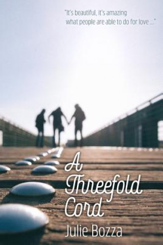 Knjiga A Threefold Cord Julie Bozza
