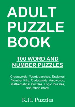 Könyv Adult Puzzle Book: 100 Word and Number Puzzles K H Puzzles