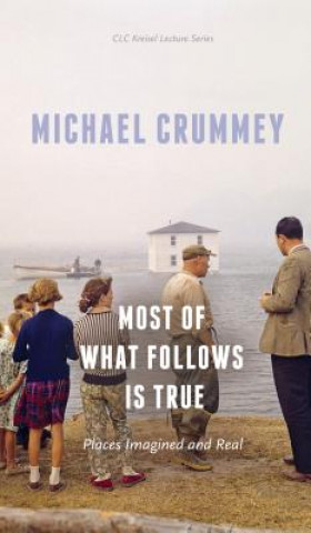 Kniha Most of What Follows is True Michael Crummey