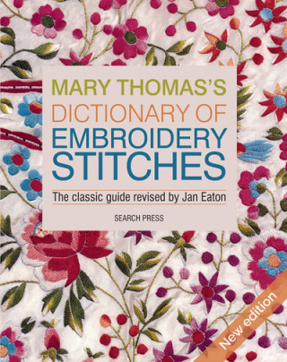 Könyv Mary Thomas's Dictionary of Embroidery Stitches Jan Eaton