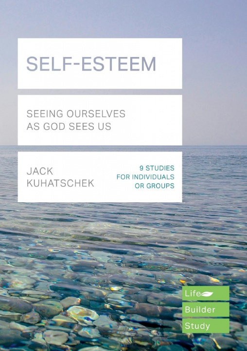 Könyv Self-Esteem (Lifebuilder Study Guides) KUHATSCHEK  JACK
