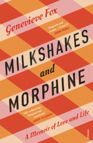 Knjiga Milkshakes and Morphine Genevieve Fox