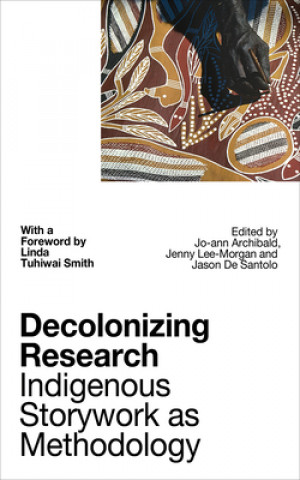 Knjiga Decolonizing Research Jo-Ann Archibald