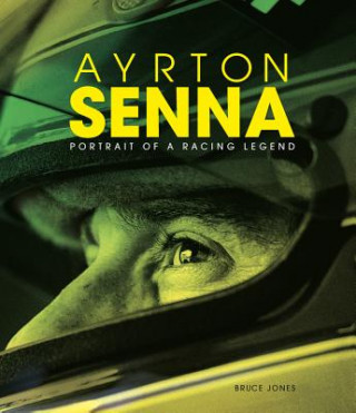 Kniha Ayrton Senna: Portrait of a Racing Legend Bruce Jones
