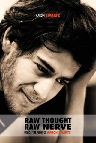 Kniha Raw Thought, Raw Nerve Aaron Swartz