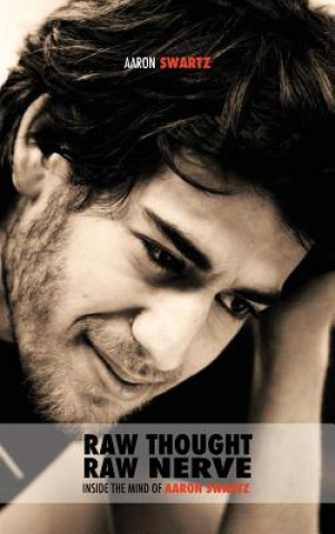 Livre Raw Thought, Raw Nerve Aaron Swartz