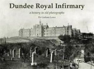 Kniha Dundee Royal Infirmary Graham Lowe